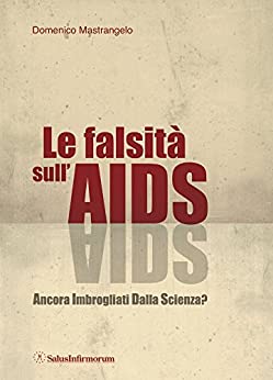 Le Falsità sull'AIDS: Ancora Imbrogliati Dalla Scienza?