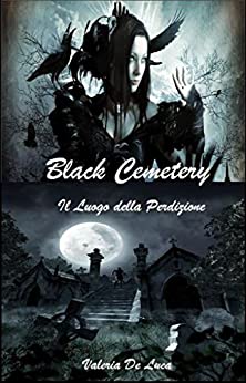 Black Cemetery: Il luogo della perdizione (Dark Myst Vol. 1)