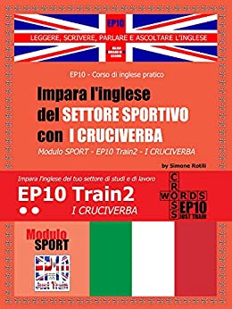 Impara l’inglese del settore sportivo con I CRUCIVERBA: Modulo Sport – EP10 Train2 – I CRUCIVERBA