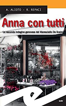 Anna con tutti: La seconda indagine genovese del Maresciallo De Scalzi