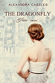 The Dragonfly – Saga Fiori Rossi Vol.1: Romanzo fantasy distopico