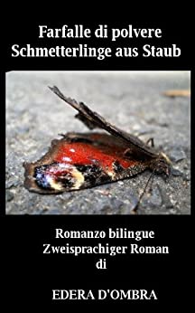 Farfalle di polvere & Schmetterlinge aus Staub – Italian easy reader (Romanzo bilingue – Zweisprachiger Roman Vol. 1)