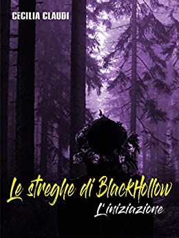 L’iniziazione: Le streghe di BlackHollow – Vol.2