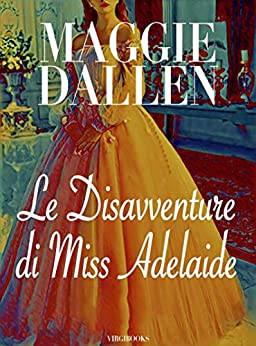 Le disavventure di Miss Adelaide (Scuola di Charme Vol. 1)
