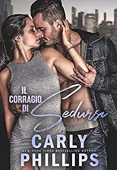 Il coraggio di sedursi (Il coraggio di amarsi a New York Vol. 3)