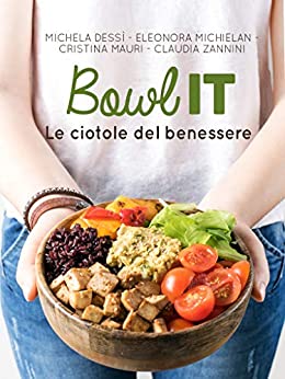 Bowl IT : Le ciotole del benessere