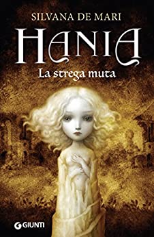 Hania. La strega muta (La trilogia di Hania Vol. 2)