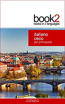 Book2 Italiano – Ceco Per Principianti: Un libro in 2 lingue