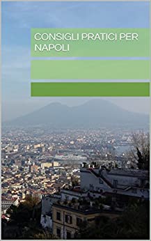 Consigli pratici per Napoli
