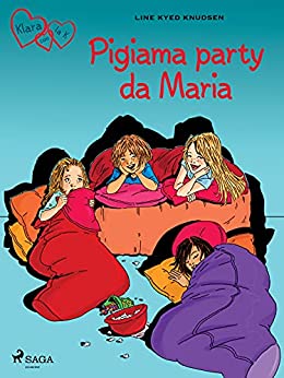 Klara con la K 4 - Pigiama party da Maria (K for Kara)