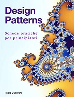 Design Patterns: Schede pratiche per principianti