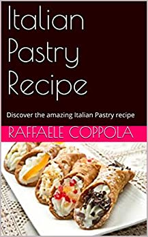 Italian Pastry Recipe: Discover the amazing Italian Pastry recipe