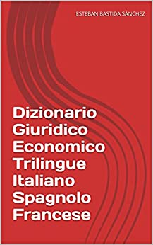 Dizionario Giuridico Economico Trilingue Italiano Spagnolo Francese