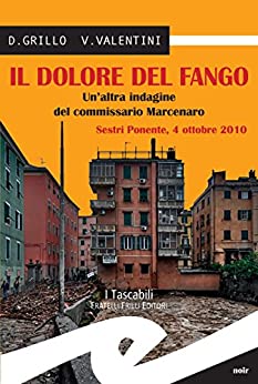 Il dolore del fango. Un’altra indagine del commissario Marcenaro