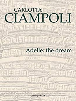 Adelle: the dream (Carlotta Ciampoli Vol. 1)