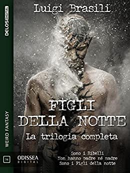 Figli della notte – La trilogia completa (Odissea Digital)