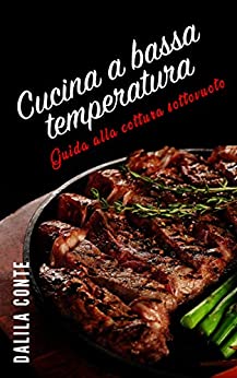 Cucina a Bassa Temperatura: Guida alla cottura sottovuoto