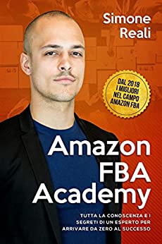 Amazon Fba Academy 2022: Muovi i primi passi nel mondo di Amazon FBA con Simone Reali