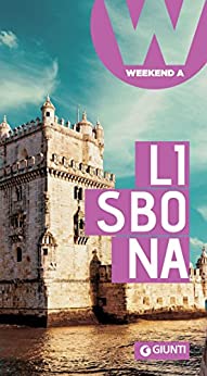 Lisbona: Weekend a… (Guide Weekend Vol. 21)