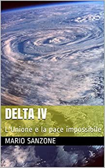 Delta IV: L’Unione e la pace impossibile