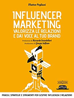 Influencer Marketing. Valorizza le relazioni e dai voce al tuo brand II EDIZIONE