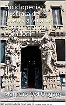 Enciclopedia illustrata del Liberty a Milano: Conservatorio_1_A-Corridoni