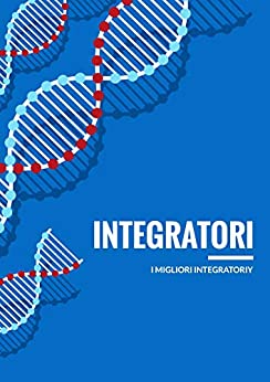 Integratori: I migliori integratori