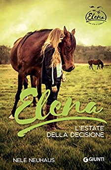 Elena. L’estate della decisione (Una vita a cavallo Vol. 2)