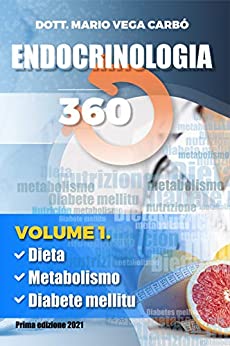 Endocrinologia 360: Volumen 1. Dietetica, nutrizione, metabolismo e diabete mellito.