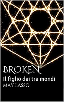 Broken: Il figlio dei tre mondi