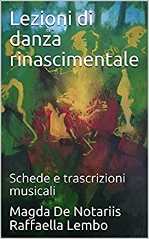 Lezioni di danza rinascimentale: Schede e trascrizioni musicali