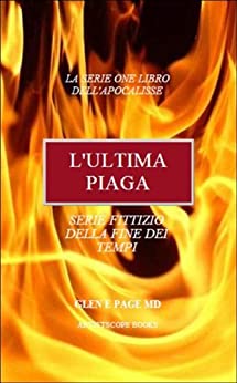 L’Ultima Piaga (DELL’APOCALISSE SERIE Vol. 1)