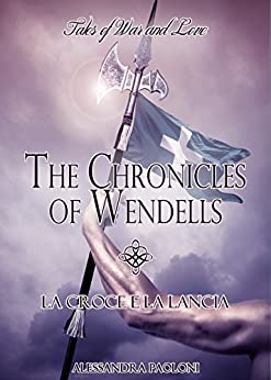 La croce e la lancia (The Chronicles of Wendells Vol. 2)