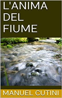 L'ANIMA DEL FIUME