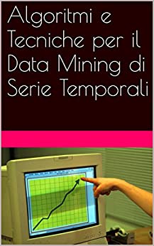 Algoritmi e Tecniche per il Data Mining di Serie Temporali