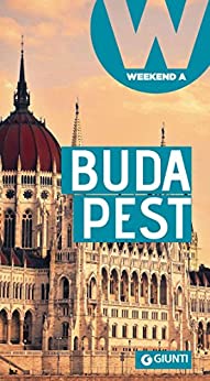 Budapest: Weekend a… (Guide Weekend Vol. 3)
