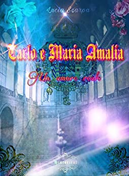 Carlo e Maria Amalia: un amore reale