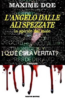 L’ANGELO DALLE ALI SPEZZATE “La Spirale del Male” [seconda edizione]