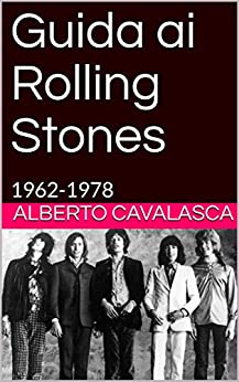 Guida ai Rolling Stones: 1962-1978