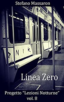 Linea Zero (Progetto “Lezioni Notturne” Vol. 8)