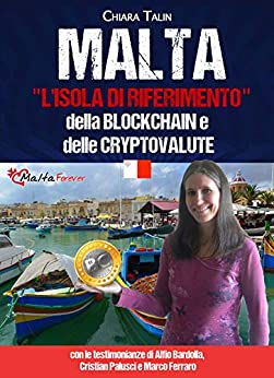 MALTA ” L’ISOLA DI RIFERIMENTO” della BLOCKCHAIN e delle CRYPTOVALUTE