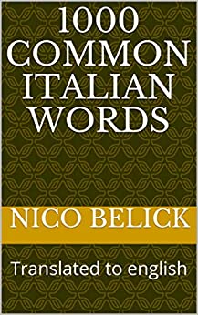 1000 Common Italian Words: Translated to english (Learning Language Vol. 2)