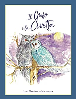 Il gufo e la civetta: Libro per i bambini e tutta la famiglia (Umberto)