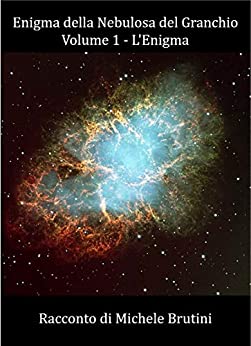 Enigma della Nebulosa del Granchio: Volume 1 – L’Enigma