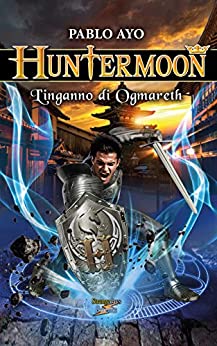 Huntermoon – L’inganno di Ogmareth