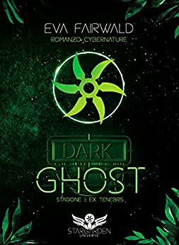 DARK GHOST: essere umani non basta (Stargarden Universe Vol. 1)