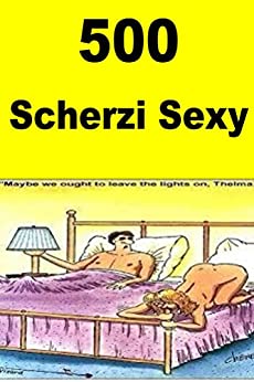 500 Scherzi Sexy: Best Seller