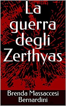 La guerra degli Zerthyas (I segreti degli Zerthyas Vol. 2)