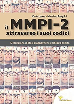 l’MMPI-2 attraverso i suoi codici: Descrizioni, ipotesi diagnostiche e utilizzo clinico