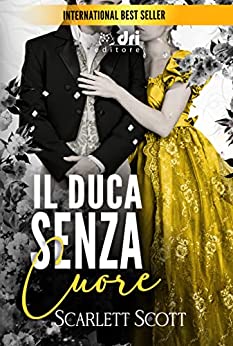 Il Duca Senza Cuore (HistoricalRomance DriEditore)